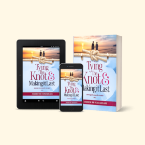 Tying the Knot and Making It Last (VOL.1) by Andrew and Olayemi Adeleke